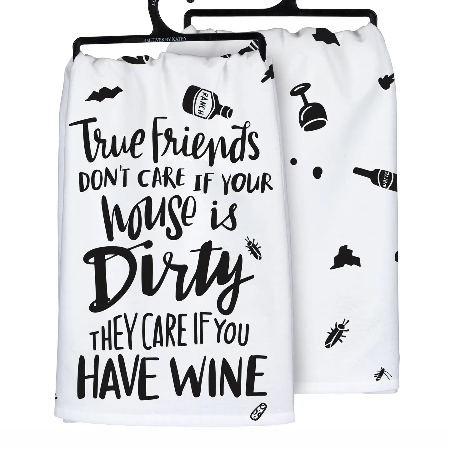 True Friends Don't Care If House Kitchen Towel